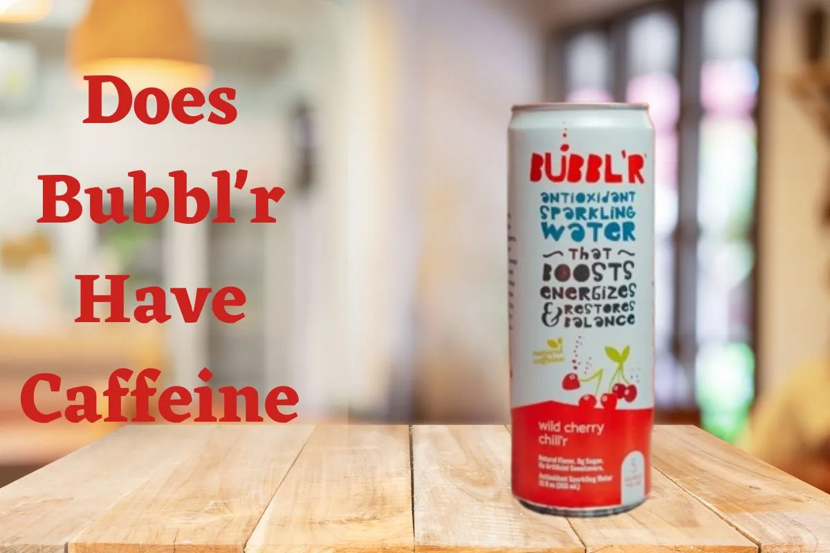 Does Bubbl’r Have Caffeine