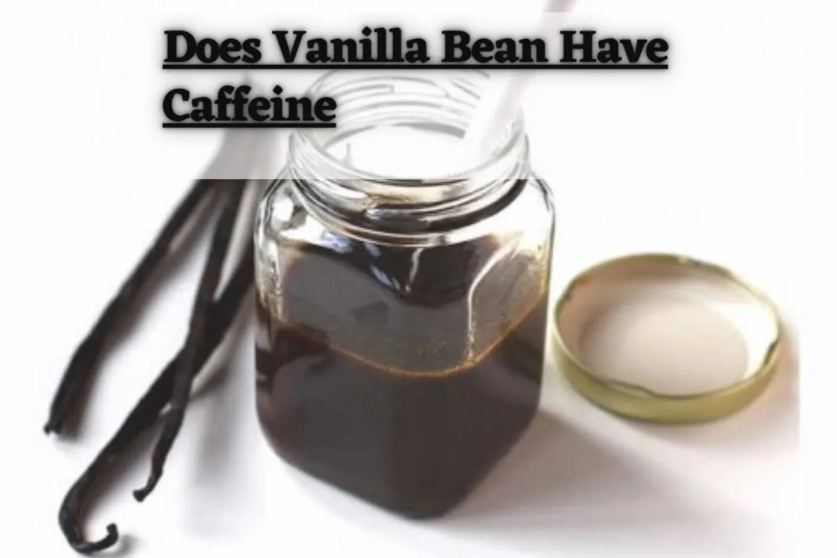 Does vanilla beans have caffeine