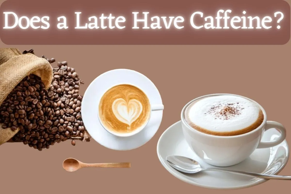 Does a Latte Have Caffeine